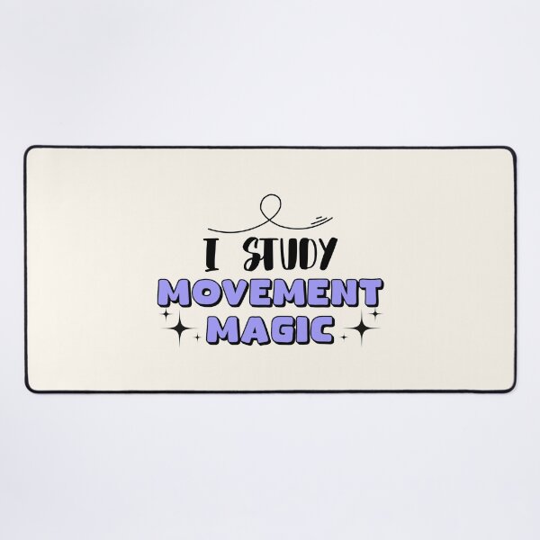 Item preview, I Study Movement Magic designed and sold by musthavewords.