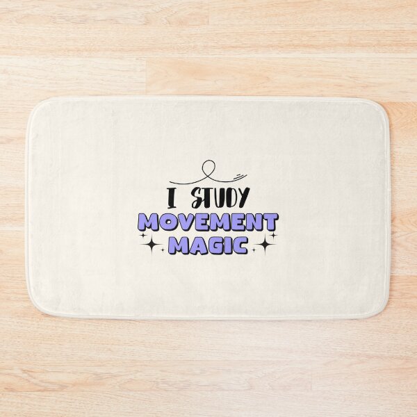 Item preview, I Study Movement Magic designed and sold by musthavewords.