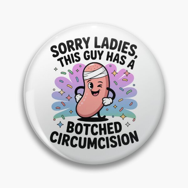 Item preview,  Sorry Ladies This Guy Has A Botched Circumcision Adult Humor Ofenssive Meme  designed and sold by RDRdesign.