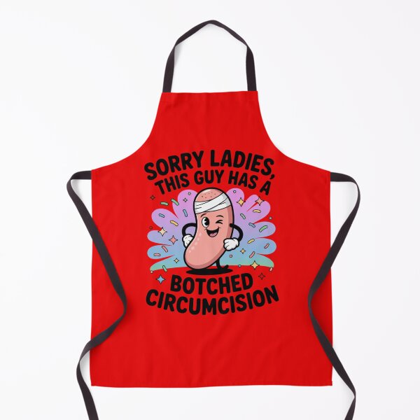 Item preview, Sorry Ladies This Guy Has A Botched Circumcision Adult Humor Ofenssive Meme designed and sold by RDRdesign.