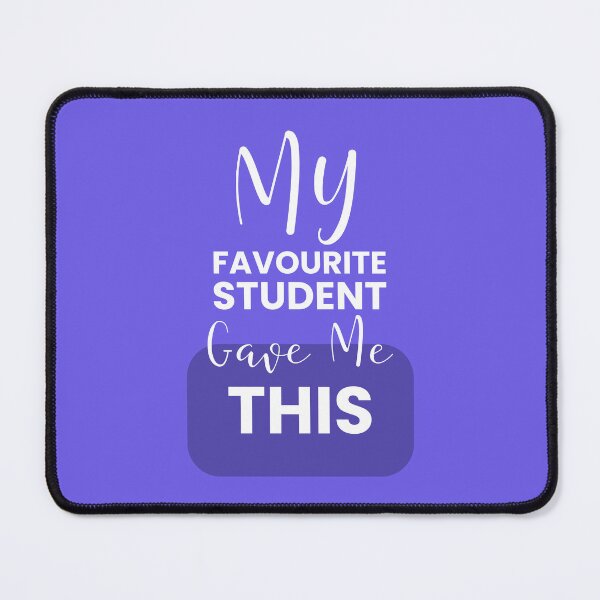 Item preview, My Favourite Student Gave Me This designed and sold by musthavewords.
