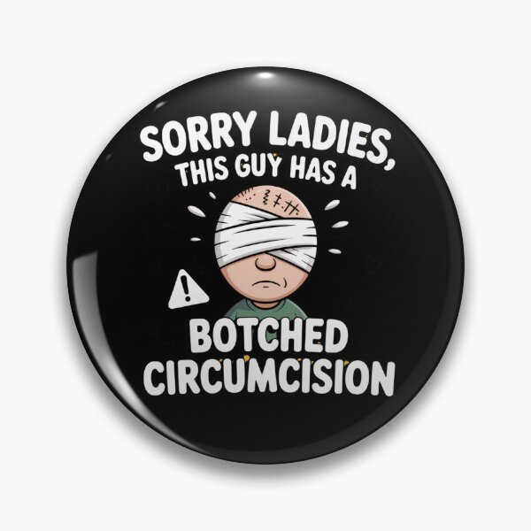 Item preview, Sorry Ladies This Guy Has A Botched Circumcision Embarrassing Man Funny Humor Meme designed and sold by RDRdesign.