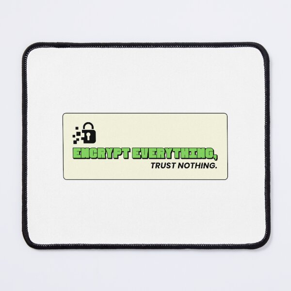 Item preview, Encrypt Everything, Trust Nothing designed and sold by musthavewords.
