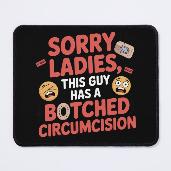 Item preview, Sorry Ladies This Guy Has A Botched Circumcision, Funny Sarcastic Inappropriate Offensive Shirt, Meme Gift for Him designed and sold by RDRdesign.