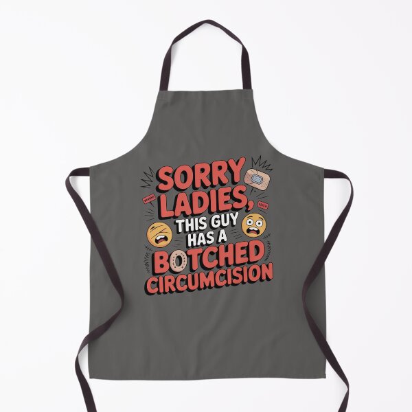 Item preview, Sorry Ladies This Guy Has A Botched Circumcision, Funny Sarcastic Inappropriate Offensive Shirt, Meme Gift for Him designed and sold by RDRdesign.