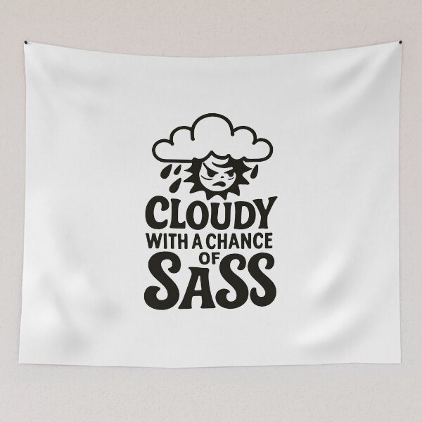 Item preview, Cloudy with a Chance of Sass – Playful Weather Attitude designed and sold by inkNext.