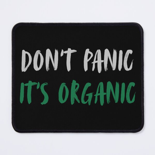 Item preview, Don’t Panic, It’s Organic designed and sold by VinkArtDesign.