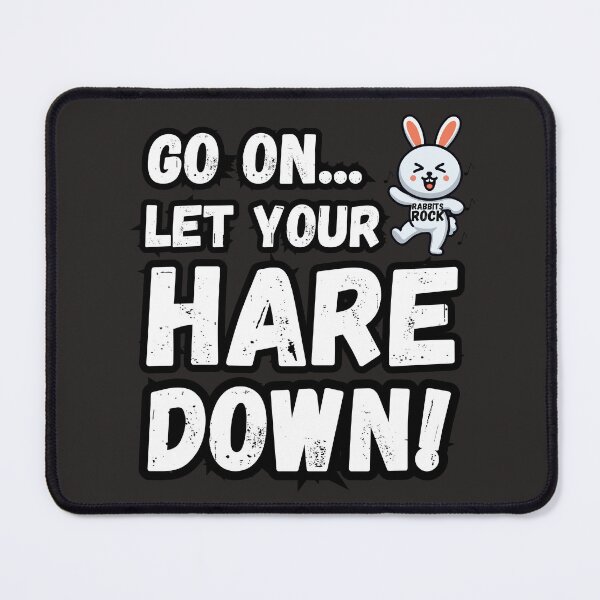 Item preview, Let Your Hare Down | Rabbits Rock designed and sold by McThingummy.