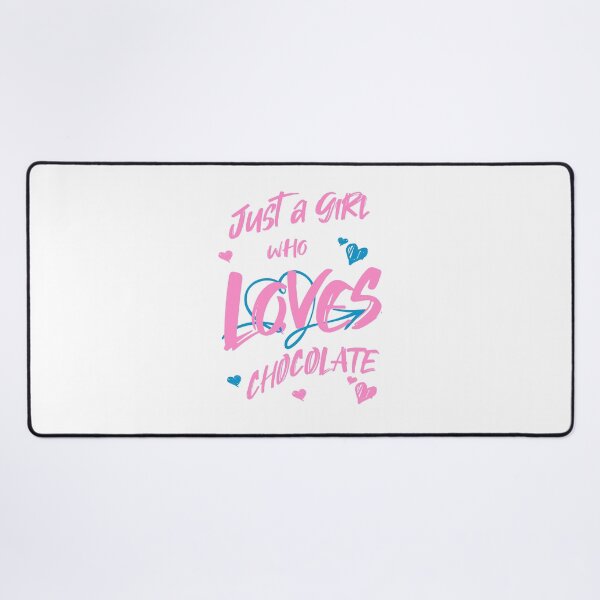 Item preview, Just a Girl Who Loves Chocolate designed and sold by ByDesign61.