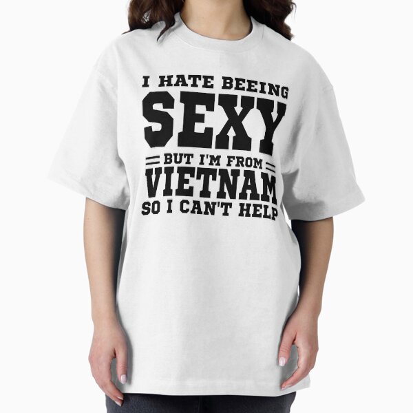 Item preview, I hate beeing Sexy but I'm form Vietnam so I can't help designed and sold by BYNDART.