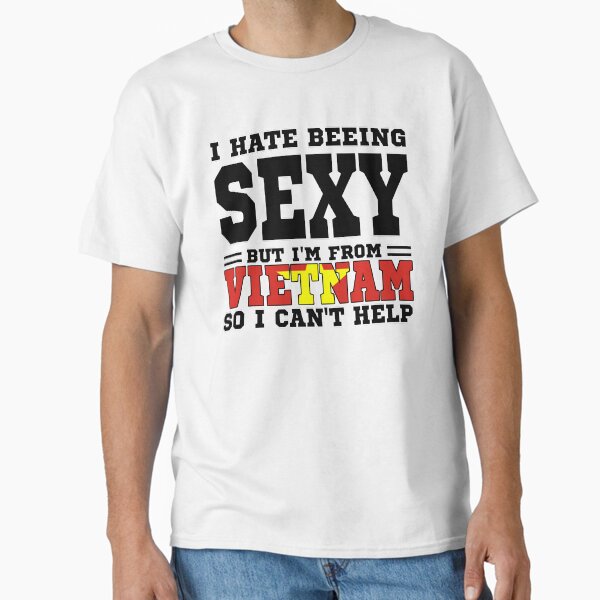 Item preview, I hate beeing Sexy but I'm form Vietnam so I can't help designed and sold by BYNDART.