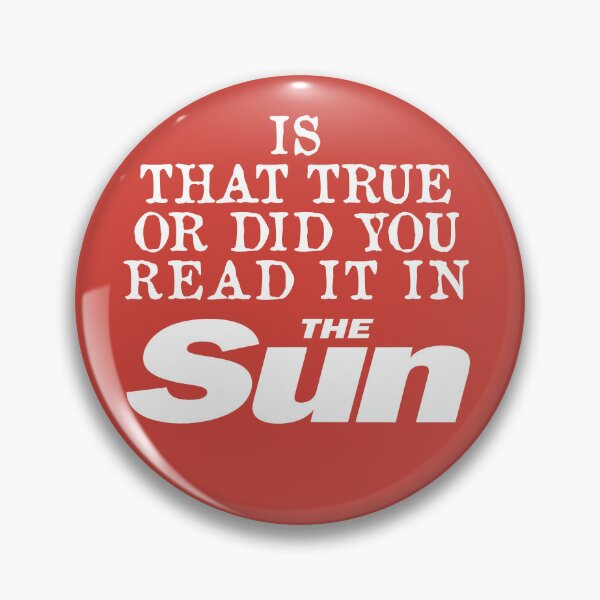 Item preview, Is that true or did you read it in The Sun designed and sold by Dis-An-Dat.