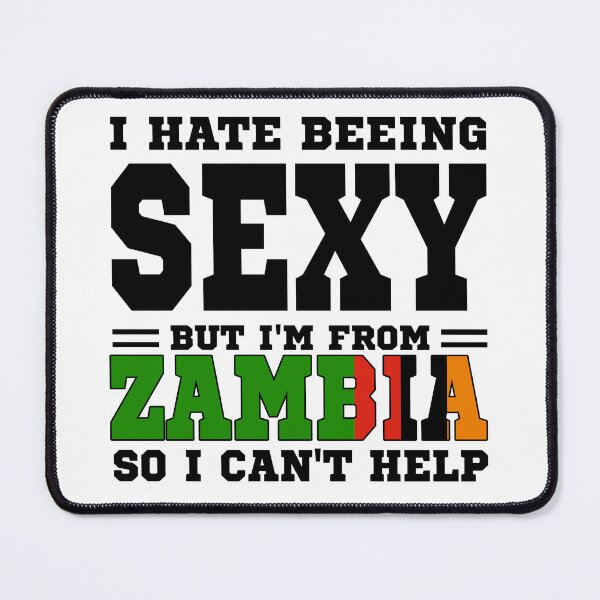 Item preview, I hate beeing Sexy but I'm form Zambia so I can't help designed and sold by BYNDART.