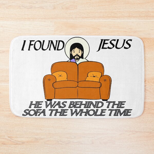 Item preview, I found Jesus, He was behind the sofa the whole time designed and sold by Dis-An-Dat.