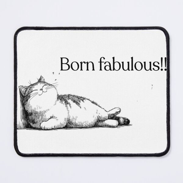 Item preview, Born fabulous , Sassy Relaxed Kitty. designed and sold by Feel Good Theme Studio.