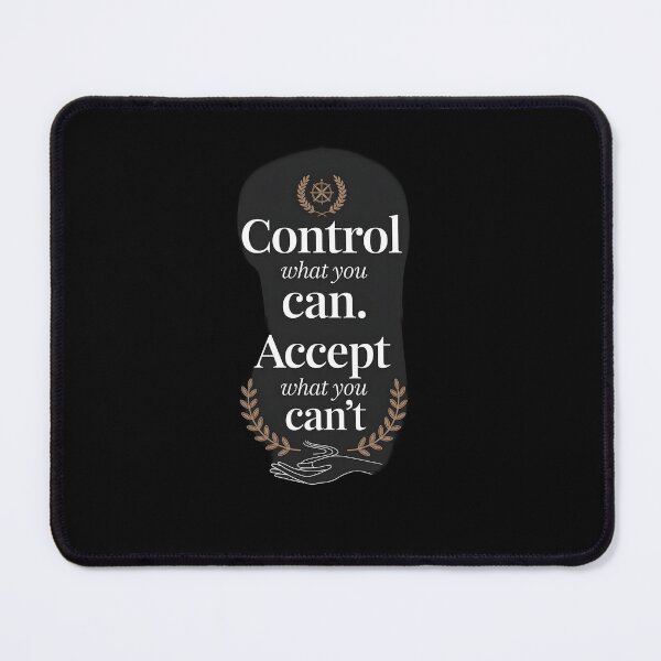 Item preview, Control what you can Accept what you cant designed and sold by Dilwish5.