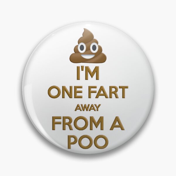 Item preview, I'm one fart away from a poo (2) designed and sold by Dis-An-Dat.
