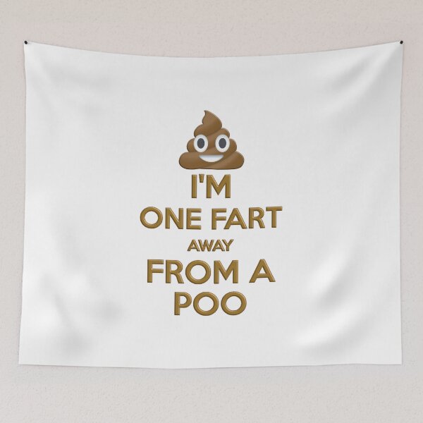 Item preview, I'm one fart away from a poo (2) designed and sold by Dis-An-Dat.