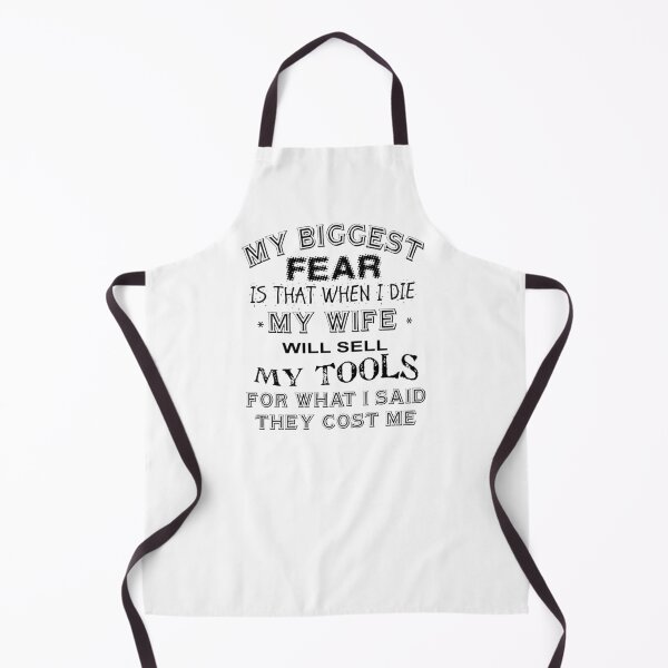 Item preview, My biggest fear, is that when I die, my wife will sell my tools for what i said i paid for them designed and sold by Dis-An-Dat.