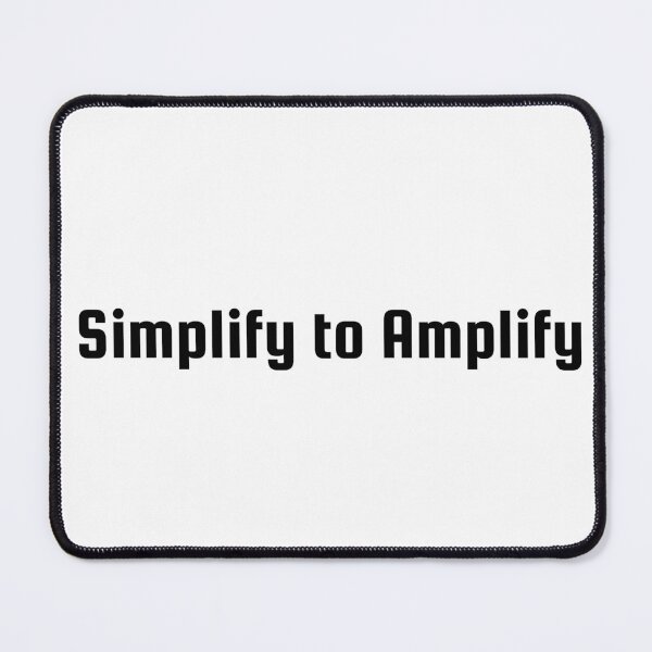 Item preview, Simplify to Amplify designed and sold by Ninjacatoff.