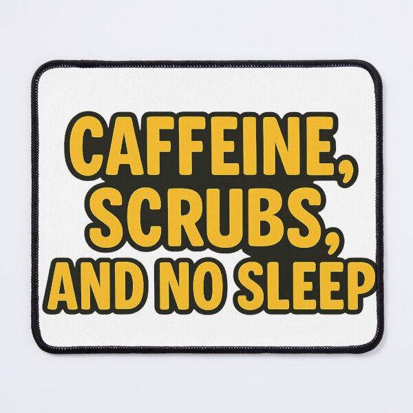 Item preview, Caffeine, Scrubs, and No Sleep designed and sold by SkyyWorks.