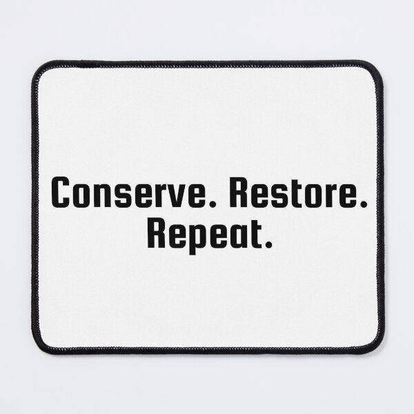 Item preview, Conserve. Restore. Repeat. designed and sold by Ninjacatoff.