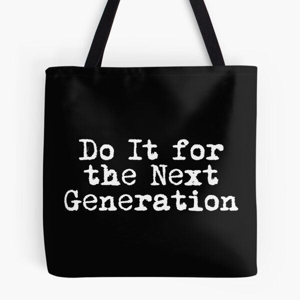 Item preview, Do It for the Next Generation designed and sold by Ninjacatoff.