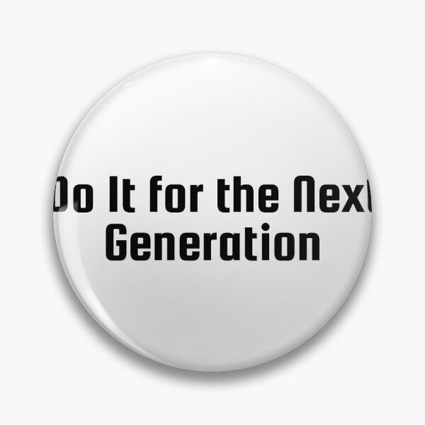 Item preview, Do It for the Next Generation designed and sold by Ninjacatoff.