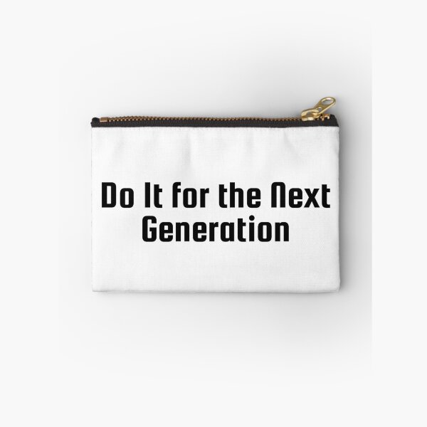 Item preview, Do It for the Next Generation designed and sold by Ninjacatoff.