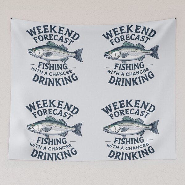 Item preview, Weekend Forecast Fishing With A Chance Of Drinking, designed and sold by casamomo.