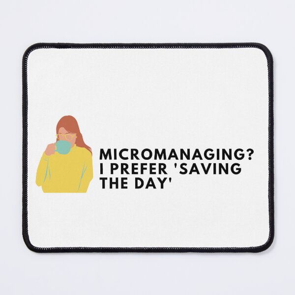 Item preview, Micromanaging? I Prefer 'Saving The Day' designed and sold by Mamamademerch.