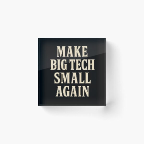 Item preview, Make Big Tech Small Again Funny Anti-Big-Tech Protest Design designed and sold by Shoot-The-Moon.