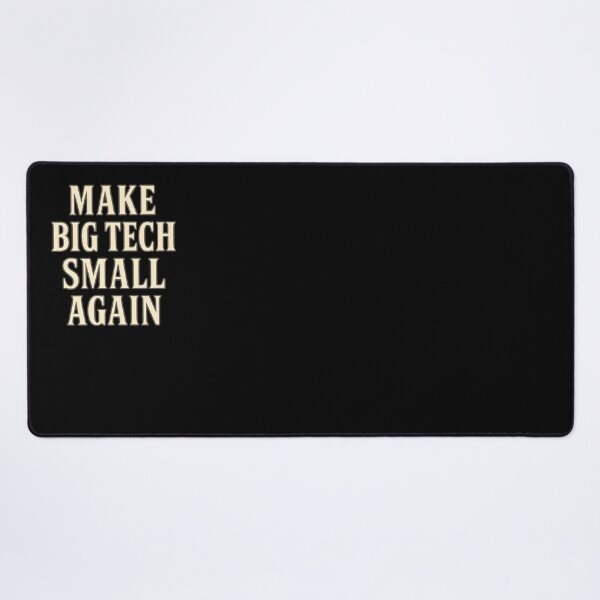 Item preview, Make Big Tech Small Again Funny Anti-Big-Tech Protest Design designed and sold by Shoot-The-Moon.