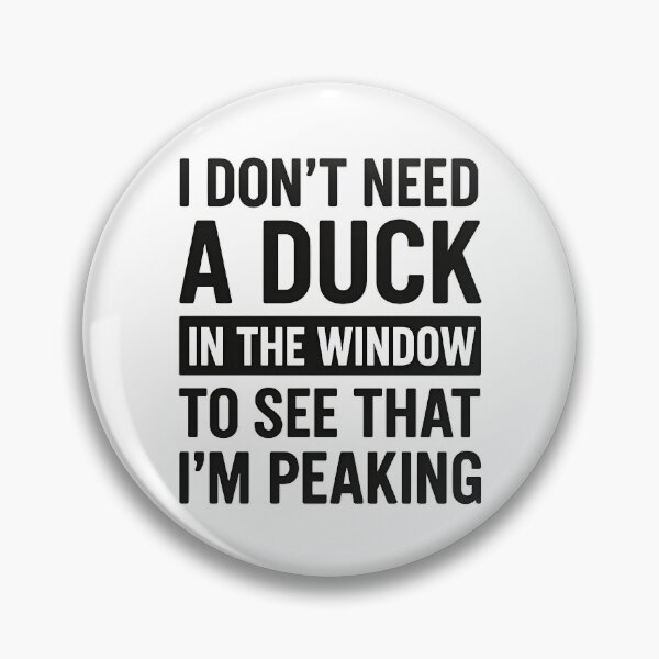 Item preview, Duck in the Window? Nah — I’m Peaking | Bold Funny Text Design designed and sold by TeeTimeTreasure.