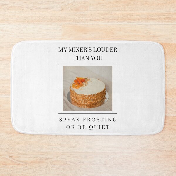 Item preview, My Mixer's Louder Than You – Funny Cake Decorator Design for Bakers designed and sold by Leaf & Layer.
