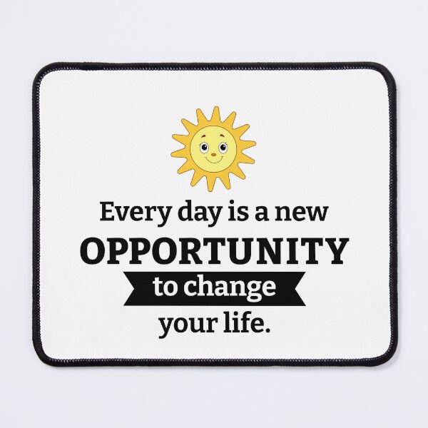 Item preview, Every day is a new opportunity to change your life designed and sold by Inspiration Cabin.