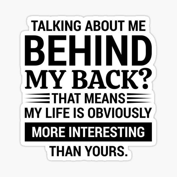 Talking about me behind my back? Sticker