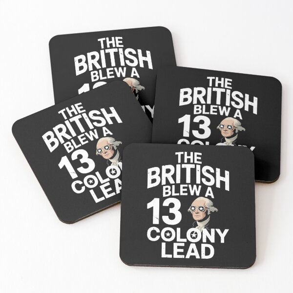 Item preview, The British Blew A Thirteen Colony Lead Funny 4Th Of July designed and sold by BakeryDozen.