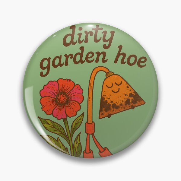 Item preview, Dirty Garden Hoe designed and sold by FrictionMaxxing.