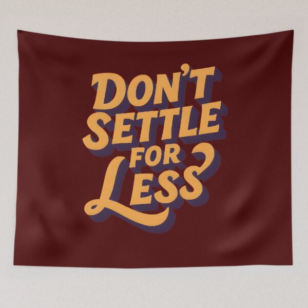Item preview, Don't Settle for Less designed and sold by Danivique.