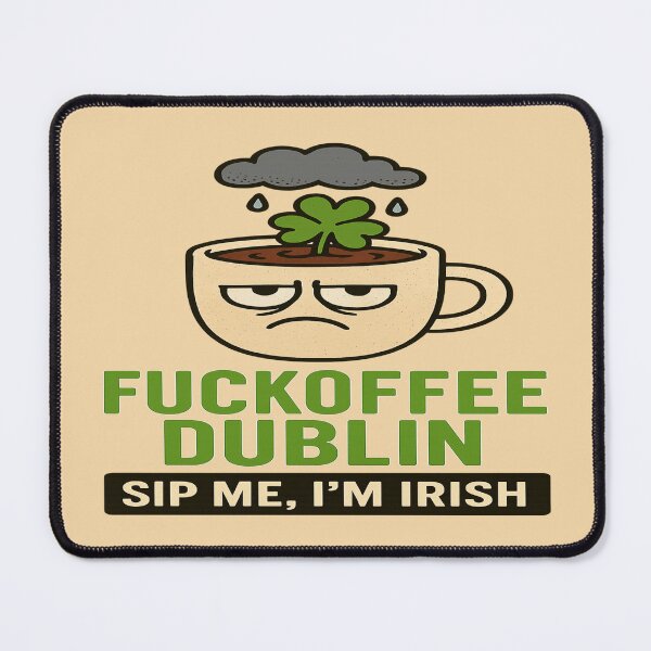 Item preview, Fuckoffee Dublin: Sip Me, I’m Irish — CAFFEINE ADDICT designed and sold by Globalcitytees.
