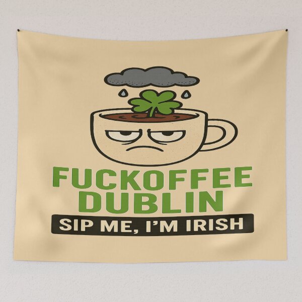 Item preview, Fuckoffee Dublin: Sip Me, I’m Irish — CAFFEINE ADDICT designed and sold by Globalcitytees.