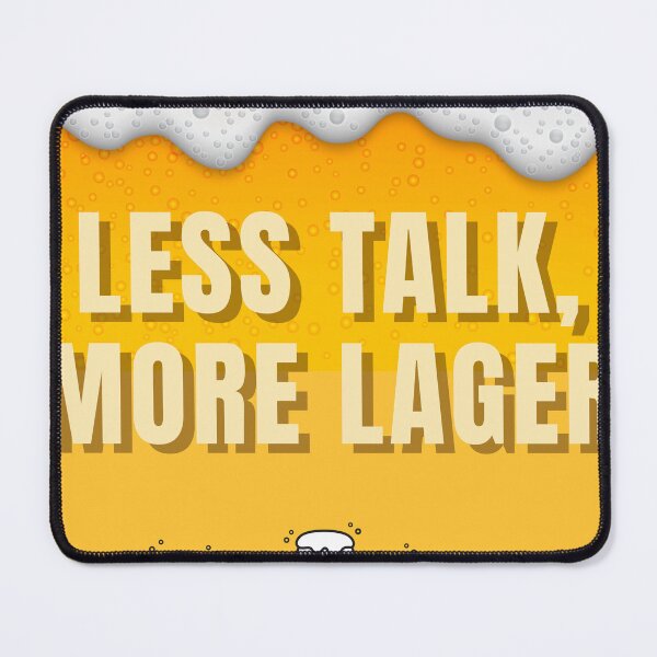 Item preview, Less Talk, More Lager designed and sold by E20STUDIO.