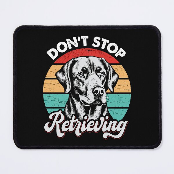Item preview, Don't Stop Retrievin designed and sold by Hairball-Pets.