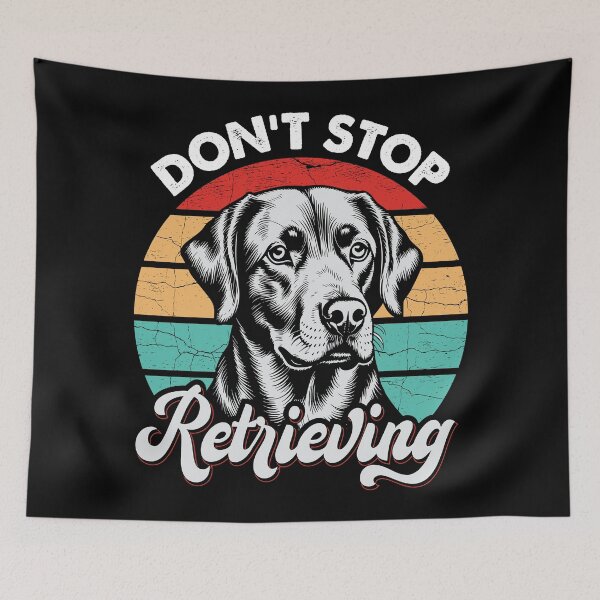 Item preview, Don't Stop Retrievin designed and sold by Hairball-Pets.