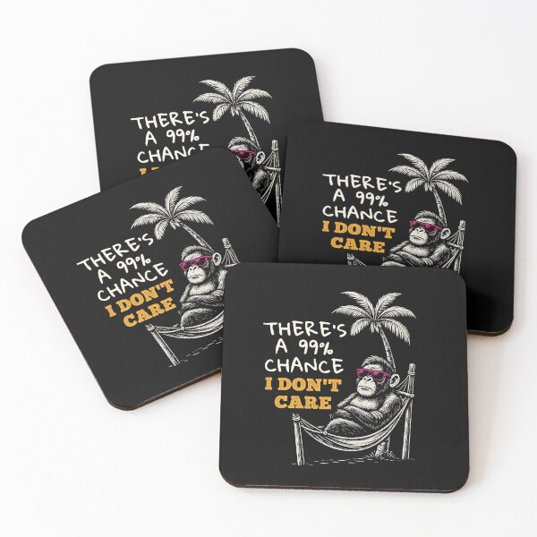 Item preview, There's A 99% Chance I Don't Care Monkey Gifts For Friends designed and sold by MeadowMeadow.