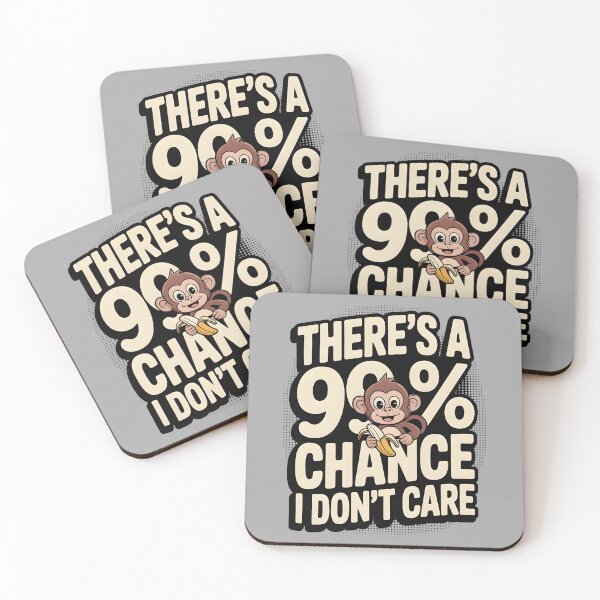 Item preview, There`s A 99% Chance I Don`t Care Monkey designed and sold by Redgiant87x.