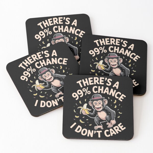 Item preview, There`s A 99% Chance I Don`t Care Monkey designed and sold by Redgiant87x.