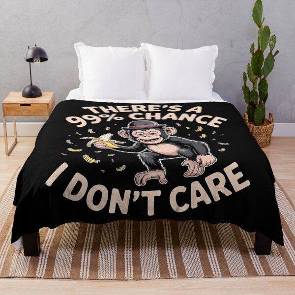 Item preview, There`s A 99% Chance I Don`t Care Monkey designed and sold by Redgiant87x.