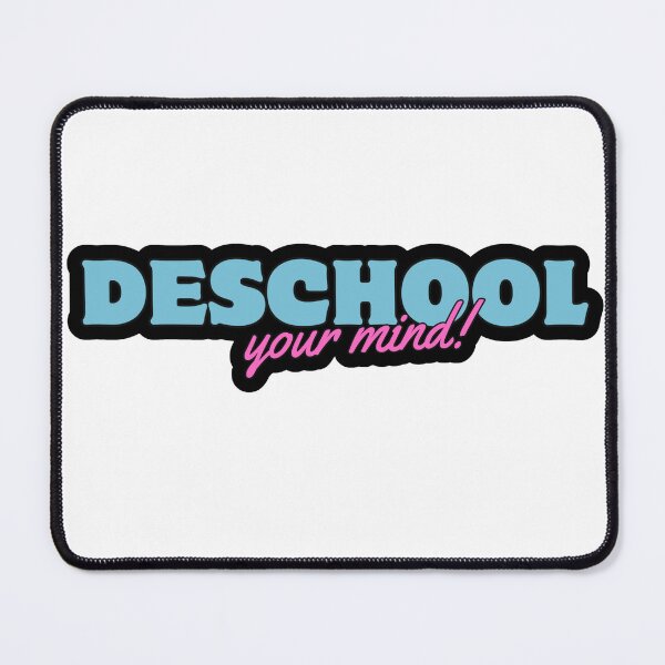 Item preview, Deschool Your Mind designed and sold by Crybaby Collective.